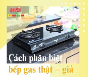 Cách phân biệt bếp gas thật